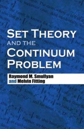 Set Theory and the Continuum Problem by RAYMOND M SMULLYAN