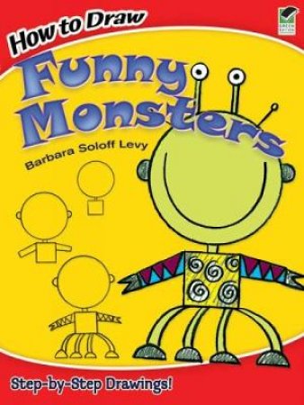 How to Draw Funny Monsters by Barbara Soloff Levy