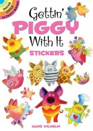 Gettin' Piggy With It Stickers by HANS WILHELM