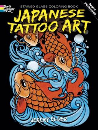 Japanese Tattoo Art Stained Glass Coloring Book by Jeremy Elder