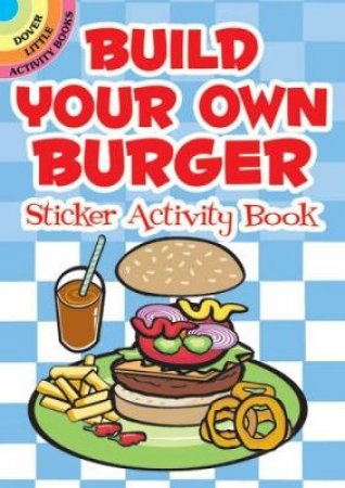 Build Your Own Burger Sticker Activity Book by SUSAN SHAW-RUSSELL