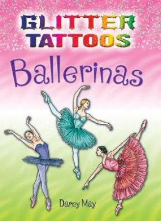 Glitter Tattoos Ballerinas by DARCY MAY