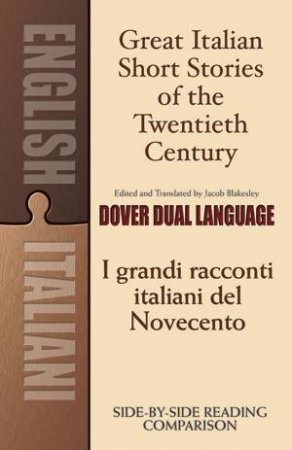 Great Italian Short Stories of the Twentieth Century / I grandi racconti italiani del Novecento by JACOB BLAKESLEY