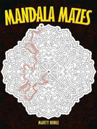 Mandala Mazes by Marty Noble