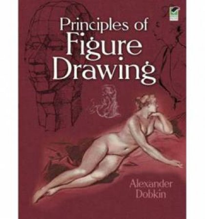 Principles of Figure Drawing by ALEXANDER DOBKIN