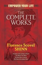 The Complete Works of Florence Scovel Shinn