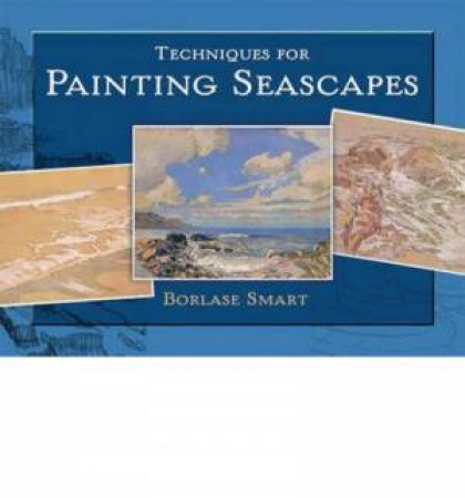 Techniques for Painting Seascapes by BORLASE SMART