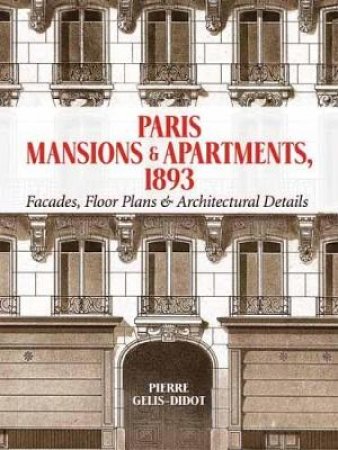 Paris Mansions and Apartments 1893 by PIERRE GELIS-DIDOT