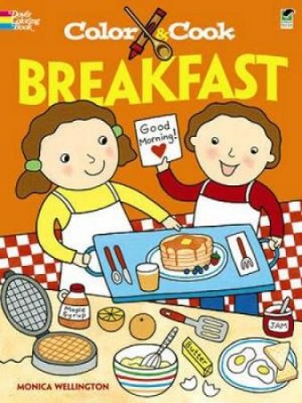 Color and Cook BREAKFAST by MONICA WELLINGTON