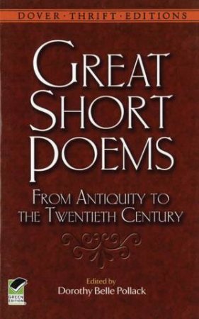 Great Short Poems From Antiquity To The Twentieth Century by Dorothy Belle Pollack