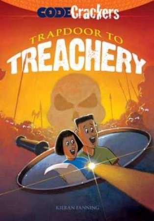 Code Crackers: Trapdoor to Treachery by KIERAN FANNING