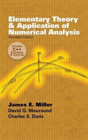 Elementary Theory and Application of Numerical Analysis by DAVID G. MOURSUND