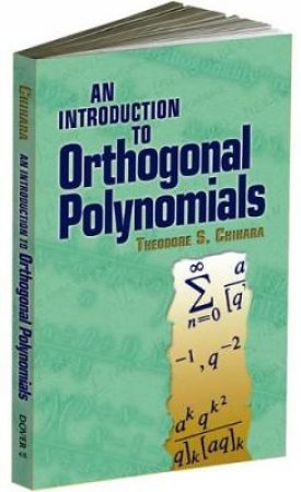 Introduction to Orthogonal Polynomials by THEODORE S CHIHARA