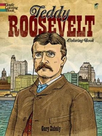 Teddy Roosevelt Coloring Book by GARY ZABOLY