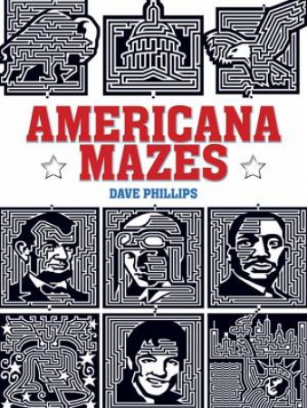 Americana Mazes by DAVE PHILLIPS