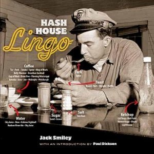 Hash House Lingo by JACK SMILEY