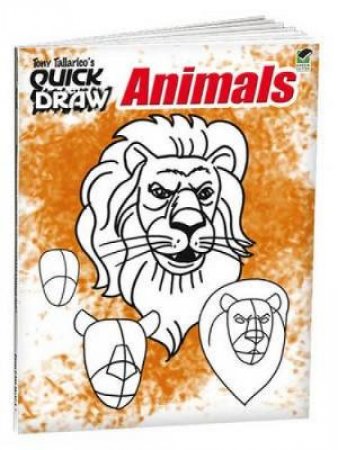 Tony Tallarico's QUICK DRAW Animals by TONY TALLARICO