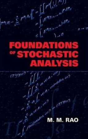 Foundations of Stochastic Analysis by M. M RAO