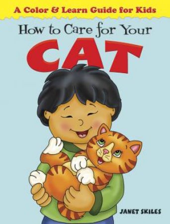 How To Care For Your Cat by Janet Skiles