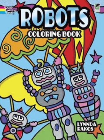 Robots Coloring Book by LYNNDA RAKOS