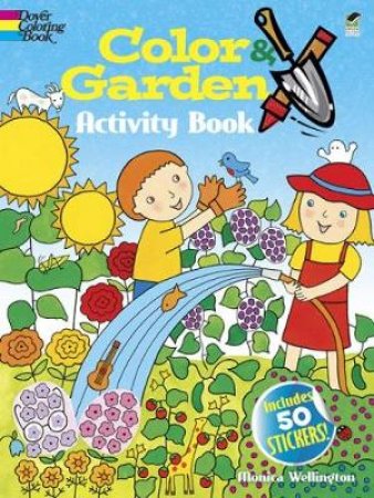 Color and Garden Activity Book with 50 Stickers! by MONICA WELLINGTON