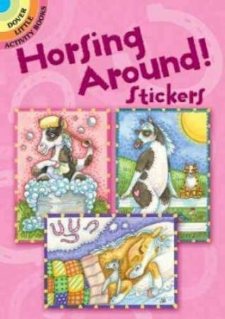 Horsing Around! Stickers by SUSAN BRACK