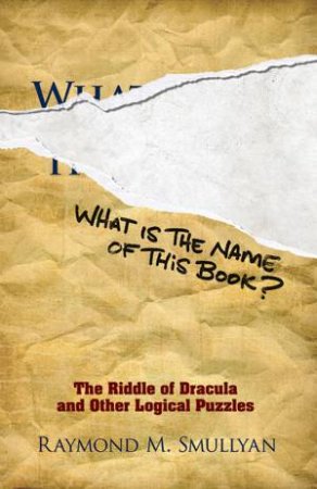 What Is the Name of This Book? by Raymond M. Smullyan