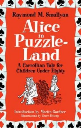 Alice in Puzzle-Land by RAYMOND M SMULLYAN