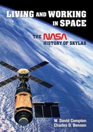 Living and Working in Space by WILLIAM DAVID COMPTON