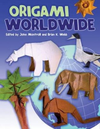 Origami Worldwide by JOHN MONTROLL