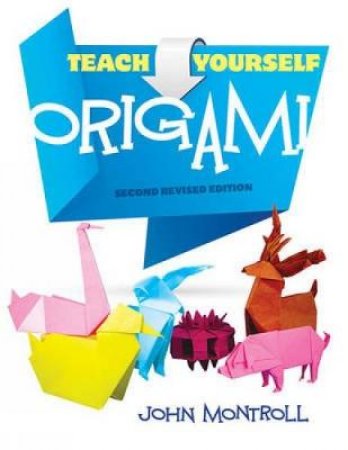 Teach Yourself Origami by John Montroll