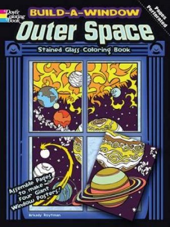 Build a Window Stained Glass Coloring Book--Outer Space by ARKADY ROYTMAN