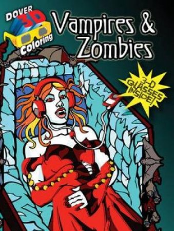 3-D Coloring Book--Vampires and Zombies by MICHAEL DUTTON