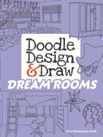 Doodle Design and Draw DREAM ROOMS by ELLEN C KRAFT