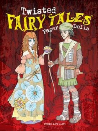 Twisted Fairy Tales Paper Dolls by KWEI-LIN LUM