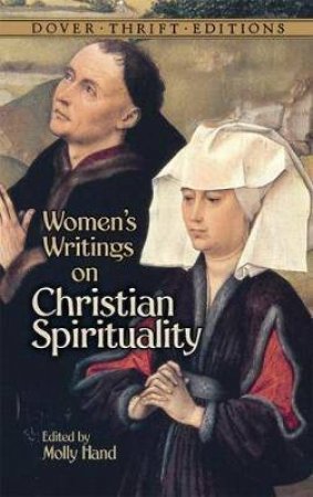 Women's Writings On Christian Spirituality by Molly Hand