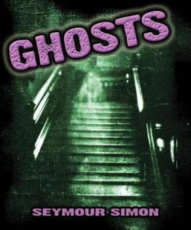 Ghosts by SEYMOUR SIMON