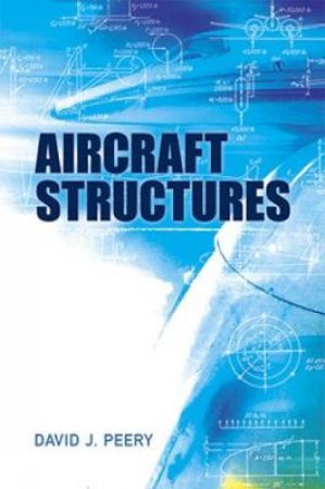 Aircraft Structures by DAVID J PEERY