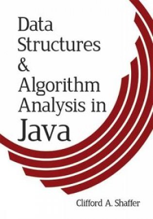 Data Structures and Algorithm Analysis in Java, Third Edition by CLIFFORD A SHAFFER