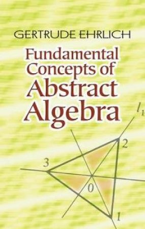 Fundamental Concepts of Abstract Algebra by GERTRUDE EHRLICH