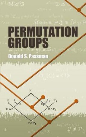 Permutation Groups by Donald S. Passman