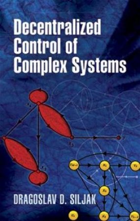 Decentralized Control of Complex Systems by DRAGOSLAV D SILJAK