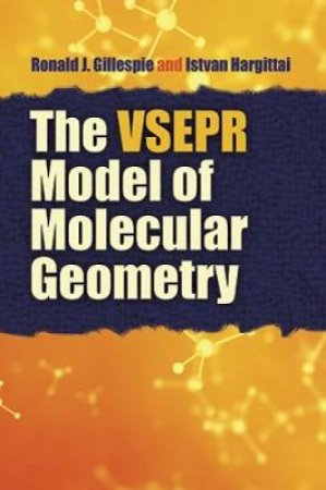VSEPR Model of Molecular Geometry by RONALD J GILLESPIE