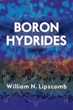 Boron Hydrides by WILLIAM N LIPSCOMB