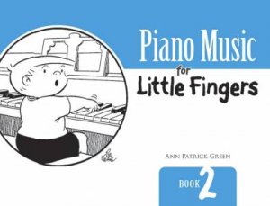 Piano Music for Little Fingers by ANN PATRICK GREEN