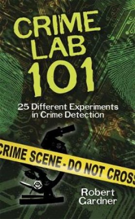 Crime Lab 101 by ROBERT GARDNER