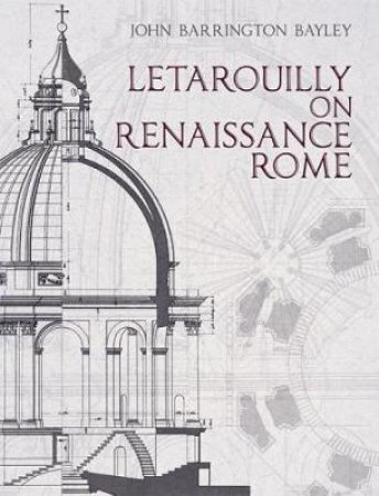 Letarouilly on Renaissance Rome by JOHN BARRINGTON BAYLEY