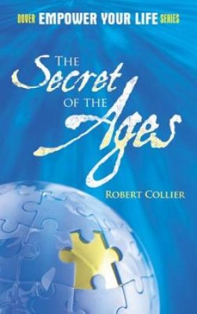 The Secret of the Ages by Robert Collier