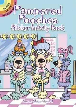 Pampered Pooches Sticker Activity Book by SUSAN SHAW-RUSSELL