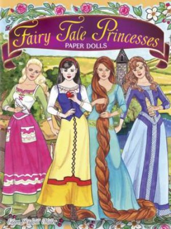 Fairy Tale Princesses Paper Dolls by Eileen Miller